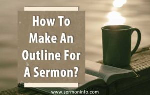 How To Make An Outline For A Sermon?