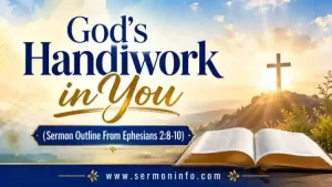 Sermon Outline From Ephesians 2:8-10 Explained