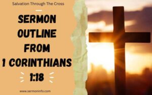 Sermon Outline From 1 Corinthians 1:18 – Salvation Through The Cross
