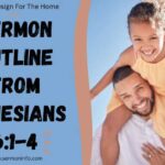 Sermon Outline From Ephesians 6:1-4 - God's Design For The Home