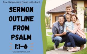 Sermon Outline From Psalm 1:1-6 True Happiness