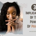 3 Implications of the Power of Prayer Explained