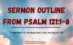 Sermon Outline From Psalm 121 Explained