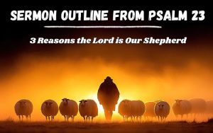 Sermon Outline From Psalm 23 Explained