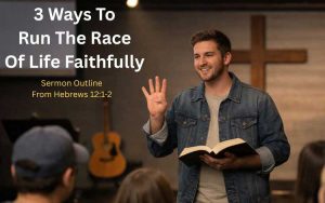 Sermon Outline From Hebrews 12:1-2 Explained