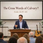 The Cross Words of Calvary Explained