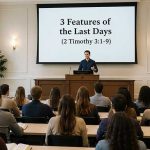 3 Features of the Last Days Explained