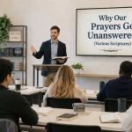 Why Our Prayers Go Unanswered Explained