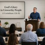 Sermon Outline From 1 Corinthians 1:26-31 Explained