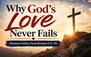 Sermon Outline From Romans 8:31-39 Explained