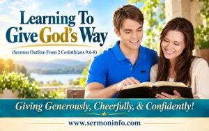 Sermon Outline From 2 Corinthians 9:6-8 Explained