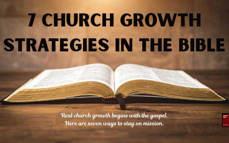 7 Church Growth Strategies in the Bible 7 Church Growth Strategies in the Bible