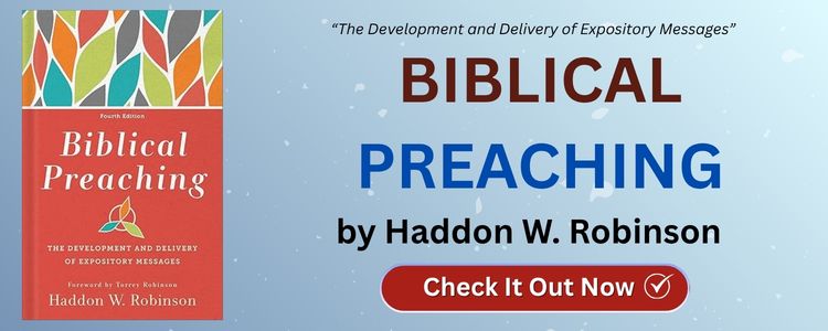 Biblical Preaching by Haddon W Robinson