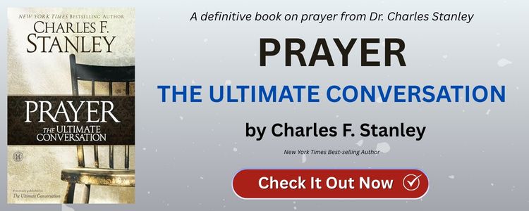 Prayer: The Ultimate Conversation by Charles F. Stanley