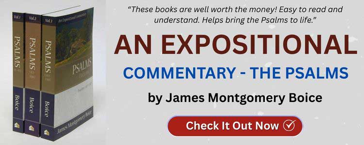 An Expositional Commentary - Psalms by James Montgomery Boice
