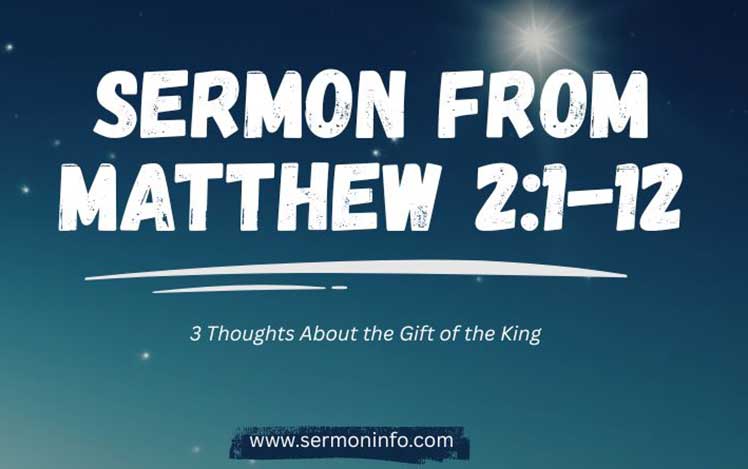 Sermon From Matthew 2:1-12 - 3 Thoughts About the Gift of the King