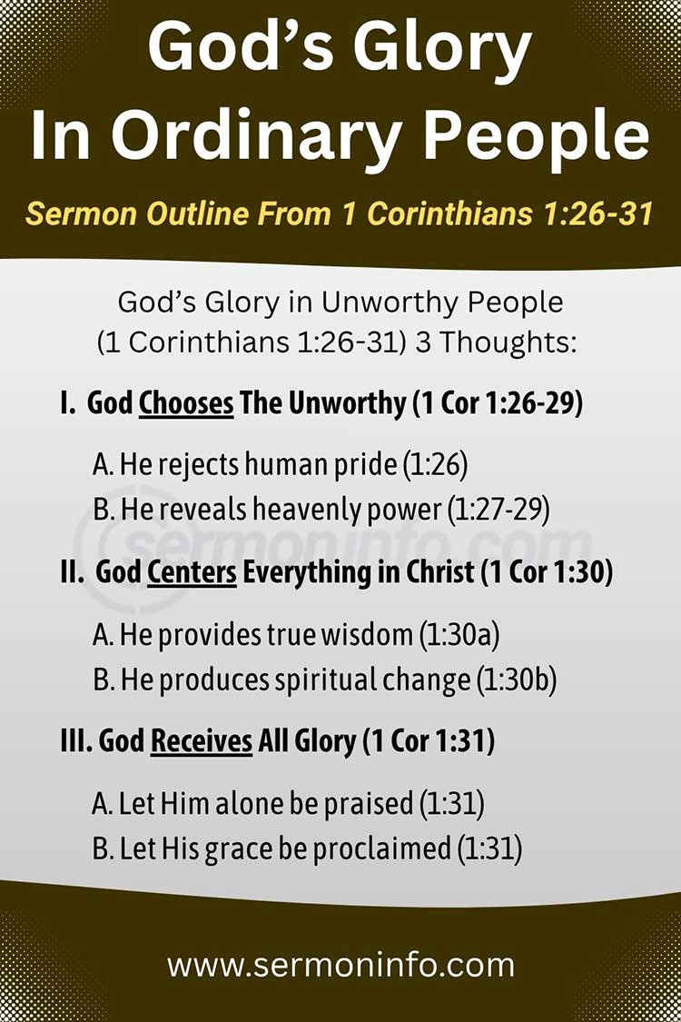 Sermon Outline From 1 Corinthians 1:26-32 | God's Glory in Unworthy People Sermon Outline From 1 Corinthians 1:26-32 | God's Glory in Unworthy People
