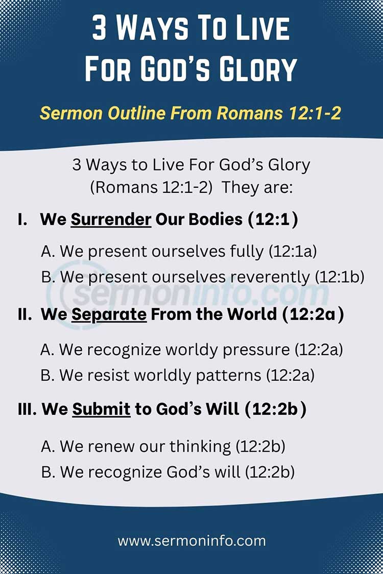 Sermon Outline From Romans 12:1-2 | 3 Ways To Live For God’s Glory Sermon Outline From Romans 12:1-2 | 3 Ways To Live For God’s Glory