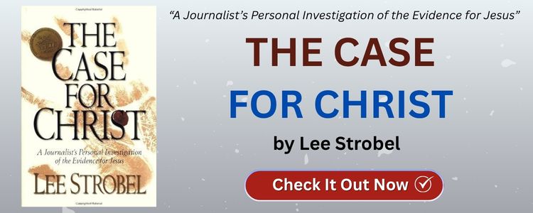 The Case For Christ by Lee Strobel